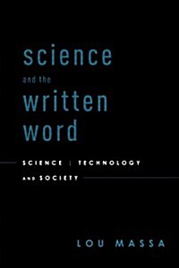 Science and the Written Word: Science, Technology, and Society (Paperback)