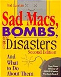 Sad Macs, Bombs, and Other Disasters : And What to Do About Them (Paperback)