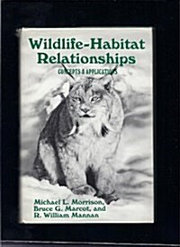 Wildlife-Habitat Relationships : Concepts and Applications (Hardcover)