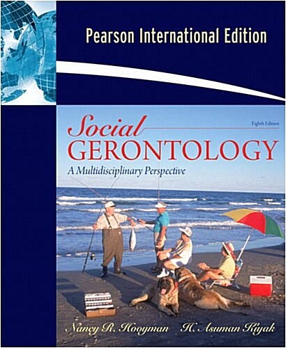 Social Gerontology : A Multidisciplinary Perspective (Paperback, International ed of 8th revised ed)