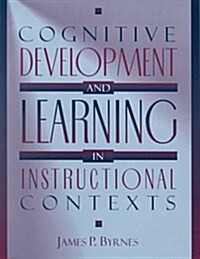 Cognitive Development and Learning in Instructional Contexts (Hardcover)