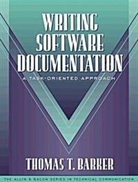 Writing Software Documentation : A Task-Oriented Approach (Part of the Allyn & Bacon Series in Technical Communication) (Paperback)