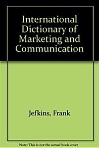 International Dictionary of Marketing and Communication (Hardcover)