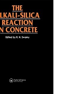 The Alkali-Silica Reaction in Concrete (Hardcover)