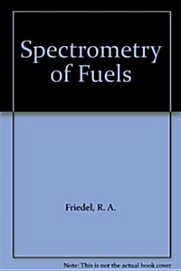 SPECTROMETRY OF FUELS (Hardcover)