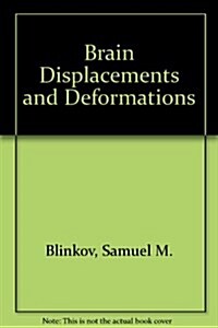 BRAIN DISPLACEMENTS AND DEFORMATIONS (Hardcover)