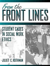 From the Front Lines : Student Cases in Social Work Ethics (Paperback)