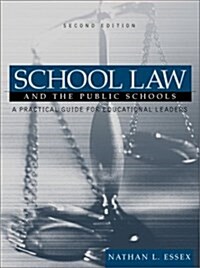 School Law and the Public Schools : A Practical Guide for Educational Leaders (Paperback, 2 Rev ed)