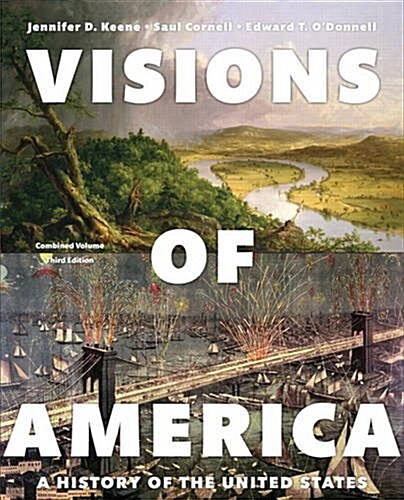 Visions of America: A History of the United States, Combined Volume (Paperback, 3, Revised)