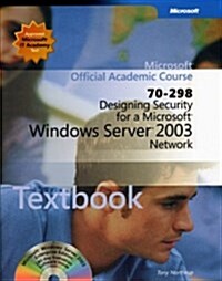 Designing Security for a Microsoft Windows Server 2003 Network (70-298) (Paperback)
