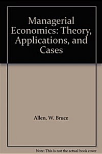 Managerial Economics : Theory, Applications, and Cases (Other Digital, 8 Rev ed)