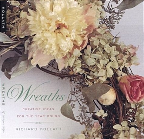 Wreaths : Creative Ideas for the Year round (Paperback)