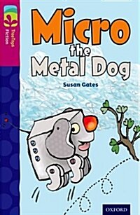 Oxford Reading Tree Treetops Fiction: Level 10 More Pack B: Micro the Metal Dog (Paperback)