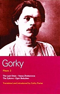 Gorky Plays: 2 : The Zykovs; Egor Bulychov; Vassa Zheleznova (The Mother); The Last Ones (Paperback)