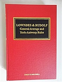 Lowndes & Rudolf : The Law of General Average and the York-Antwerp Rules (Hardcover, 14 ed)