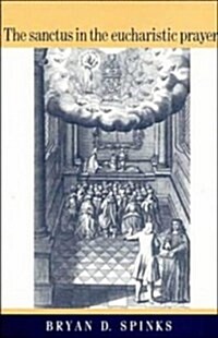The Sanctus in the Eucharistic Prayer (Hardcover)