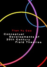 Conceptual Developments of 20th Century Field Theories (Hardcover)