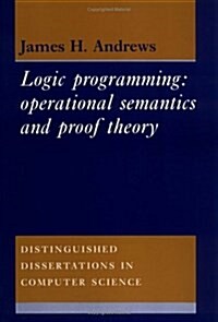 Logic Programming : Operational Semantics and Proof Theory (Hardcover)