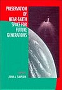 Preservation of Near-Earth Space for Future Generations (Hardcover)