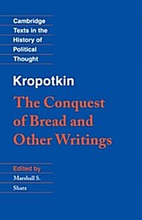 Kropotkin: The Conquest of Bread and Other Writings (Hardcover)