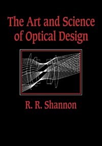 The Art and Science of Optical Design (Hardcover)