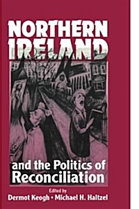 Northern Ireland and the Politics of Reconciliation (Paperback)
