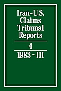 Iran-U.S. Claims Tribunal Reports: Volume 4 (Hardcover)