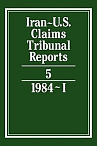 Iran-U.S. Claims Tribunal Reports: Volume 5 (Hardcover)