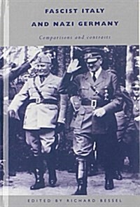 Fascist Italy and Nazi Germany : Comparisons and Contrasts (Hardcover)