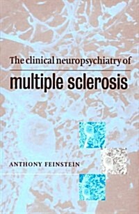 The Clinical Neuropsychiatry of Multiple Sclerosis (Hardcover)