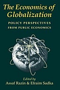 The Economics of Globalization : Policy Perspectives from Public Economics (Hardcover)