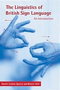 The Linguistics of British Sign Language : An Introduction (Hardcover)