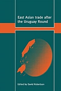 East Asian Trade after the Uruguay Round (Hardcover)