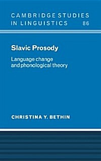 Slavic Prosody : Language Change and Phonological Theory (Hardcover)