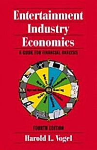 Entertainment Industry Economics : A Guide for Financial Analysis (Hardcover)