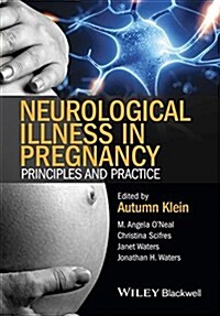 Neurological Illness in Pregnancy: Principles and Practice (Hardcover)