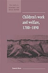 Childrens Work and Welfare 1780-1890 (Hardcover)