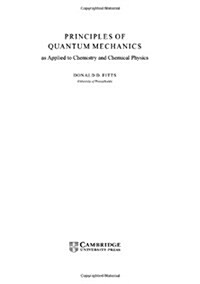 Principles of Quantum Mechanics : As Applied to Chemistry and Chemical Physics (Hardcover)