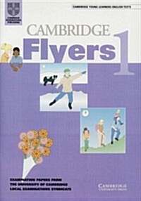 Cambridge Flyers 1 Students Book : Examination Papers from the University of Cambridge Local Examinations Syndicate (Paperback, Student ed)