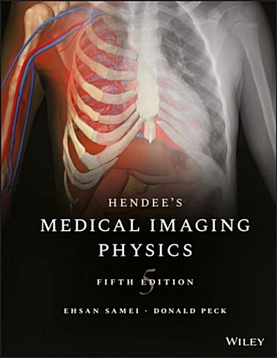 Hendees Physics of Medical Imaging (Hardcover, 5 ed)