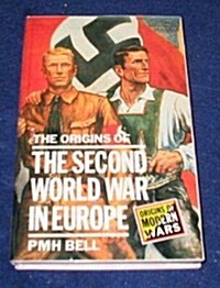 The Origins of the Second World War in Europe (Paperback)