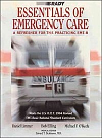 Essentials of Emergency Care : A Refresher for the Practicing Emt-B (Paperback)