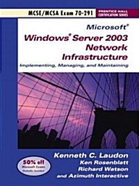 Windows Server 2003 Network Infrastructure Implementing and Maintaining : Exam 70-291 (Paperback)