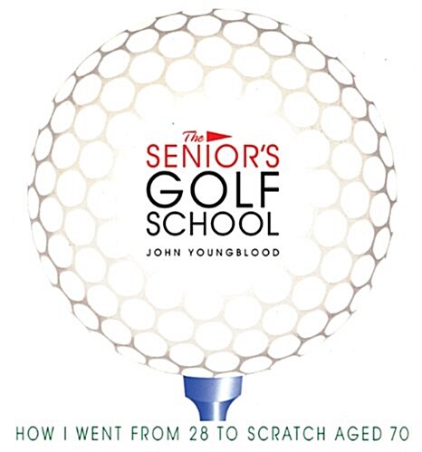 The Seniors Golf School (Paperback, New ed)