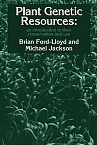 Plant Genetic Resources : An Introduction to Their Conservation and Use (Paperback)