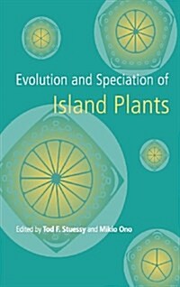 Evolution and Speciation of Island Plants (Hardcover)