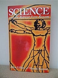 Science and the Retreat from Reason (Hardcover)