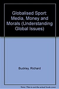 Globalised Sport : Media, Money and Morals (Paperback)