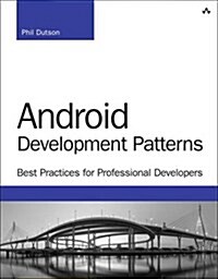 Android Development Patterns: Best Practices for Professional Developers (Paperback)
