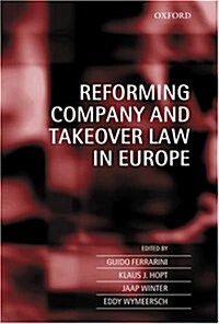 Reforming Company and Takeover Law in Europe (Hardcover)